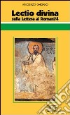 Lectio divina sulla Lettera ai Romani. Vol. 4 libro