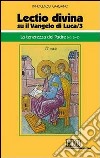 «Lectio divina» su il Vangelo di Luca. Vol. 3: La tenerezza del Padre (cc. 3-7) libro