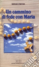 Un cammino di fede con Maria libro