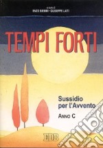 Tempi forti. Sussidio per l'Avvento. Anno C libro