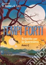 Tempi forti. Sussidio per la Quaresima. Anno C libro