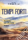 Tempi forti. Sussidio per l'Avvento. Anno A libro