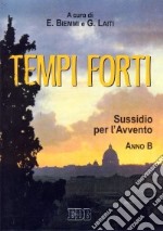 Tempi forti. Sussidio per l'Avvento. Anno B libro