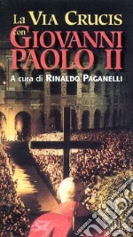 La via crucis con Giovanni Paolo II. Via Crucis ispirata ai testi di papa Giovanni Paolo II libro