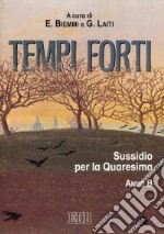 Tempi forti. Sussidio per la Quaresima. Anno B libro