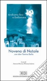 Andiamo fino a Betlemme. Novena di Natale con don Tonino Bello libro