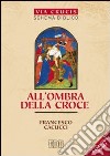 All'ombra della croce. Via crucis. Schema biblico. Ediz. a caratteri grandi libro