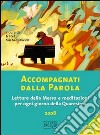 Accompagnati dalla parola. Letture della messa e meditazioni per ogni giorno della Quaresima 2008 libro