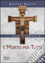 E morto per tutti. Via crucis