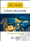 Il dono più grande. Novena di Natale. Ediz. a caratteri grandi libro