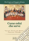 Come colui che serve. Via Crucis per le famiglie col Vangelo di Luca libro