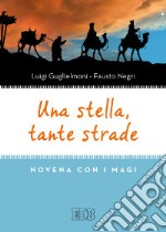 Una stella, tante strade. Novena con i Magi libro