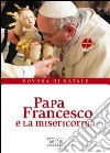 Papa Francesco e la misericordia. Novena di Natale libro di Cabri P. (cur.)