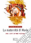 La maternità di Maria. Dagli scritti di Primo Mazzolari. Novena di Natale libro