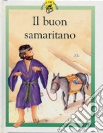 Il buon samaritano. Racconti su Gesù raccontati in maniera speciale per i più piccoli libro