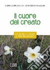 Il cuore del creato. Riflessioni insieme a papa Francesco libro di Rigobello Carmelo Strazzari Francesco