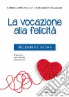 La vocazione alla felicità. Riflessioni per i giovani libro di Rigobello Carmelo Strazzari Francesco