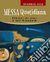 Messa quotidiana. Riflessioni alle letture di fratel MichaelDavide. Dicembre 2006 libro