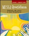 Messa quotidiana. Riflessioni alle letture di fratel MichaelDavide. Luglio-agosto 2007 libro