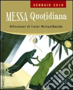 Messa quotidiana. Riflessioni alle letture di fratel Michael Davide. Gennaio 2010 libro