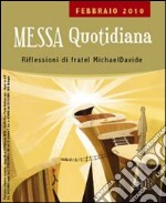 Messa quotidiana. Riflessioni alle letture di fratel Michael Davide. Febbraio 2010 libro