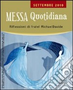 Messa quotidiana. Riflessioni di fratel Michael Davide. Settembre 2010 libro