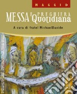 Messa quotidiana. Riflessioni di fratel MichaelDavide. Maggio 2012 libro