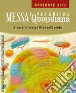 Messa quotidiana. Riflessioni di fratel MichaelDavide. Novembre 2012 libro