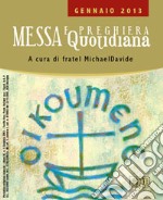 Messa quotidiana. Riflessioni di fratel MichaelDavide. Gennaio 2013 libro