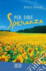 Per dire speranza libro