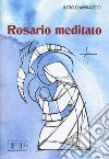 Rosario meditato libro di D'Abbraccio Lucio