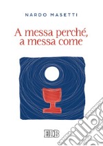 A messa perché, a messa come libro