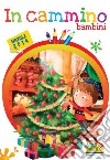 In cammino. Bambini Natale 2014. Vol. 2 libro