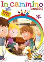 In cammino. Bambini. Pasqua 2016 libro