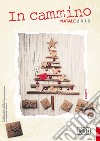 In cammino. Adulti. Natale 2016 libro