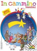 In cammino. Bambini. Natale 2018 libro