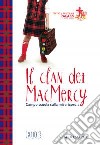 IL clan dei MacMercy. Campo scuola sulla misericordia. Preadolescenti libro