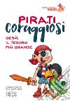 Pirati coraggiosi. Gesù, il tesoro più grande. Campo scuola per bambini libro