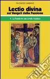 «Lectio divina» sui Vangeli della passione. Vol. 4: La passione secondo Matteo libro
