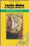 «Lectio divina» su il Vangelo di Marco. Vol. 1: «Inizio del Vangelo» libro
