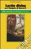 «Lectio divina» su il Vangelo di Marco. Vol. 4: Dalla cananea al cieco di Gerico (cc. 8,27-10,52) libro