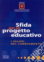 Sfida per un progetto educativo. I valori nel cambiamento libro