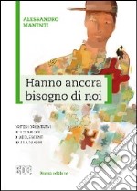 Hanno ancora bisogno di noi. Criteri orientativi per genitori di adolescenti da 11 a 19 anni libro