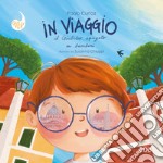 In viaggio. Il Giubileo spiegato ai bambini. Ediz. a colori