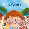 In viaggio. Il Giubileo spiegato ai bambini. Ediz. a colori libro