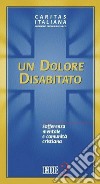 Un dolore disabitato. Sofferenza mentale e comunità cristiana libro