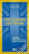 Così lontani, così vicini. Le persone senza dimora: processi di esclusione, percorsi di prossimità libro