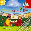 Con le mani di Dio. La creazione libro