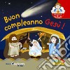 Buon compleanno Gesù! libro