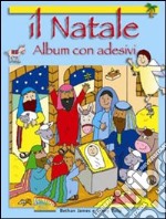 Il Natale. Con adesivi. Con poster. Ediz. illustrata libro